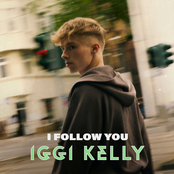 Iggi Kelly – I Follow You