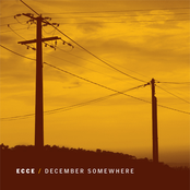 ECCE – December Somewhere