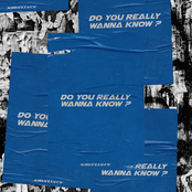 Do you really wanna know? cover