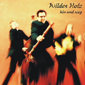 Wildes Holz – Hin und weg