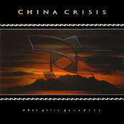 China Crisis – What Price Paradise