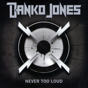 Danko Jones – Never Too Loud