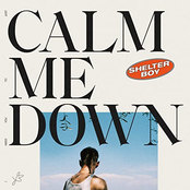 Shelter Boy – Calm Me Down