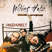Wildes Holz – Ungehobelt