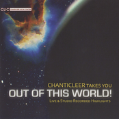 Chanticleer takes you OUT OF THIS WORLD!