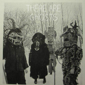 There Are Ghosts
