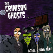 The Crimson Ghosts – Some Kinda Hits