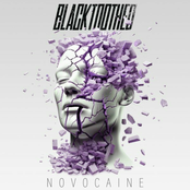 Blacktoothed – Novocaine