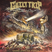 Guilt Trip – Unrelenting Force