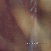 Carolin No – Loveland