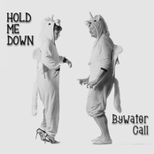Bywater Call – Hold Me Down