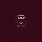 Hazlett – last night you said you missed me