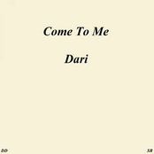 DARI – Come to Me