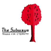 The Subways – Young For Eternety