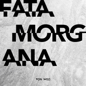 Von Welt – Fata Morgana