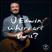 O Edwin, Where Art Thou?