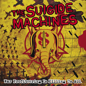 Suicide Machines – War Profiteering Is Killing Us All