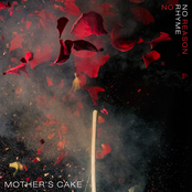 Mother's Cake – No Rhyme No Reason