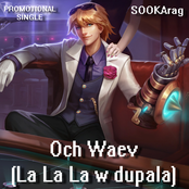 Och Waev (La La La w dupala)