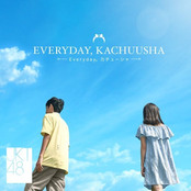Everyday, Kachuusha