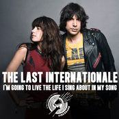 The Last Internationale – I'm Going to Live the Life I Sing About in My Song