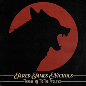 Jared James Nichols – Threw Me To The Wolves