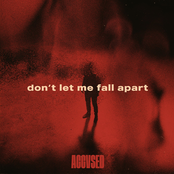 Accvsed – Don't Let Me Fall Apart