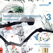 WDR Sinfonieorchester – Bernd Alois Zimmermann - Recomposed, Vol. 3