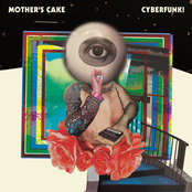 Mother's Cake – Cyberfunk!