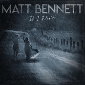 Matt Bennett – If I Don’t