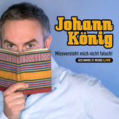Johann König – Missversteht mich nicht falsch! - Gestammelte Werke live