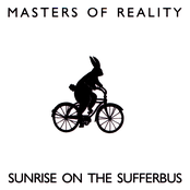 Masters of Reality – Sunrise On The Sufferbus