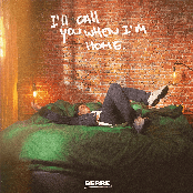 I'll Call You When I'm Home