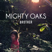 Mighty Oaks – Brother