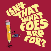 Isn't That What Foes Are For?