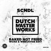 Baked Not Fried (WCKD x WRECKVGE Edit)