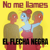 El Flecha Negra – No me llames
