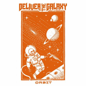 Deliver The Galaxy – Orbit