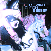 Es Wird Gleich Besser
