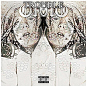 TROUBLE