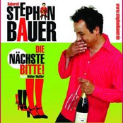Stephan Bauer – Die Nächste bitte!
