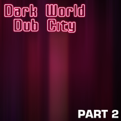 Dark World Dub City (Part 2)