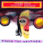 Fat White Family – Touch The Leather