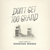 Donovan Woods – Don't Get Too Grand