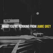 Jamie Grey – What You're Running From
