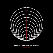 Break Through 50 Watts