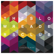 The Slow Readers Club – Cavalcade