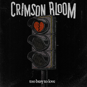 Crimson Bloom – TOO BUSY TO LOVE