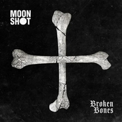 Moon Shot – Broken Bones