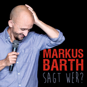 Markus Barth – Sagt wer?